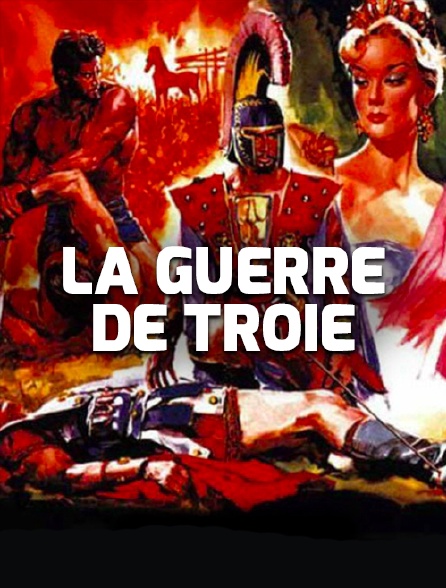 La guerre de Troie