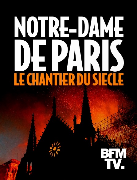 BFMTV - Notre-Dame de Paris, le chantier du siècle - 24/12/2023 à 14h00