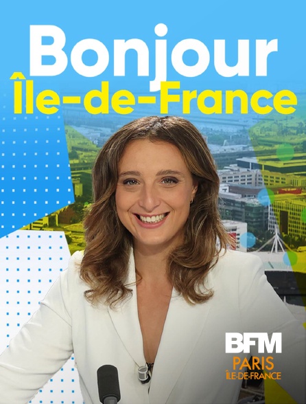 BFM Paris Île-de-France - Bonjour Paris en replay