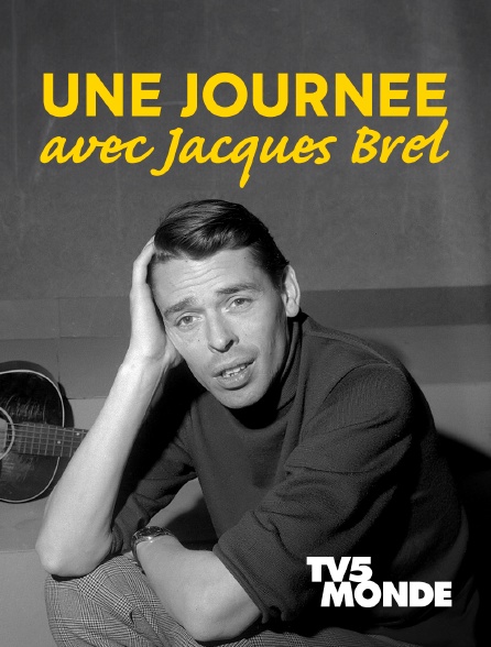 TV5MONDE - Une journée avec Jacques Brel