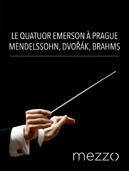 Mezzo - Le Quatuor Emerson à Prague : Mendelssohn, Dvořák, Brahms