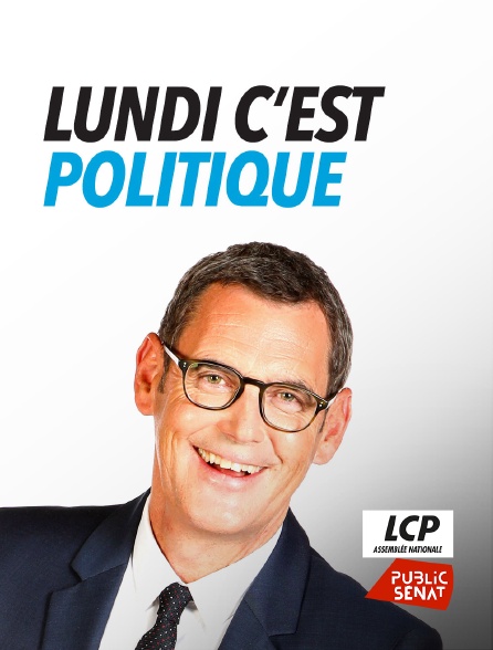 LCP Public Sénat - Lundi c'est politique