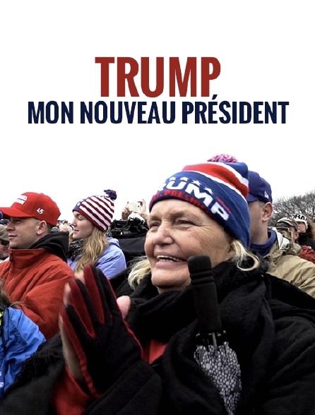 Trump, mon nouveau président