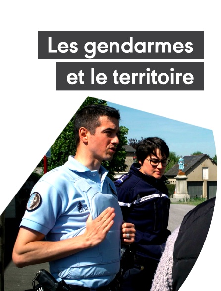 Les gendarmes et le territoire