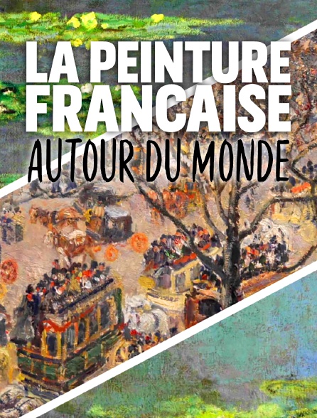 La peinture française autour du monde