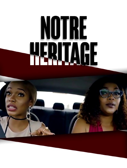 Notre heritage