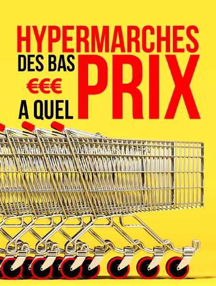 Hypermarchés, des bas prix à quel prix