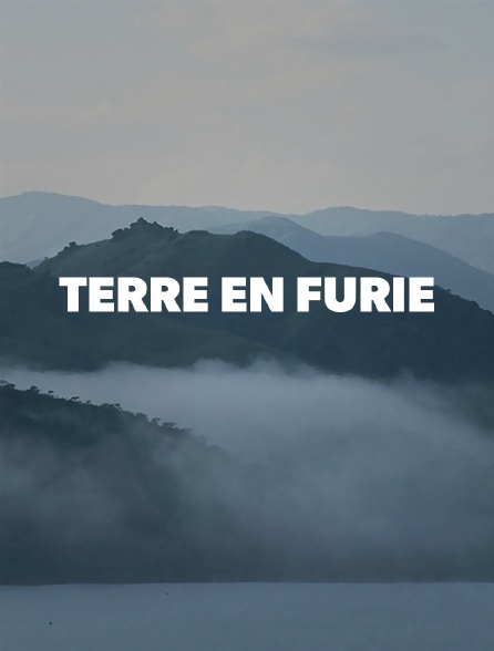 Terre en furie