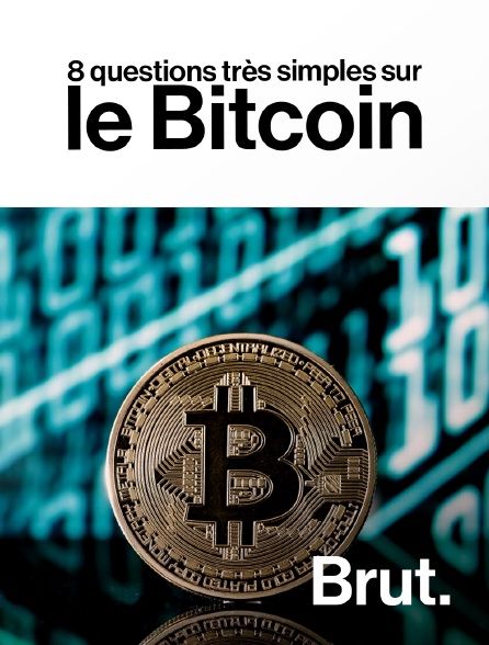 Brut - 8 questions très simples sur le Bitcoin