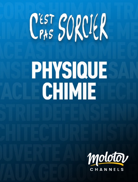 Molotov channels - C'est pas sorcier : Physique et Chimie - S01E01