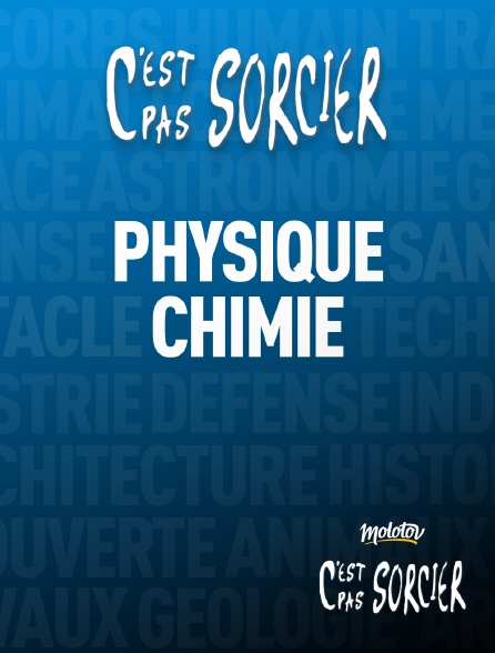 Molotov Channels C'est pas sorcier - C'est pas sorcier : Physique et Chimie - S01E01