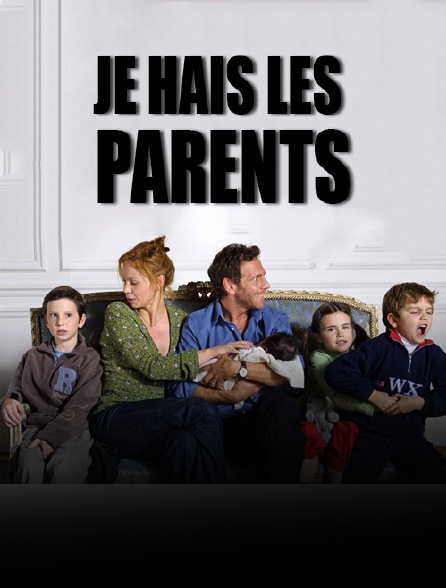 Je hais les parents