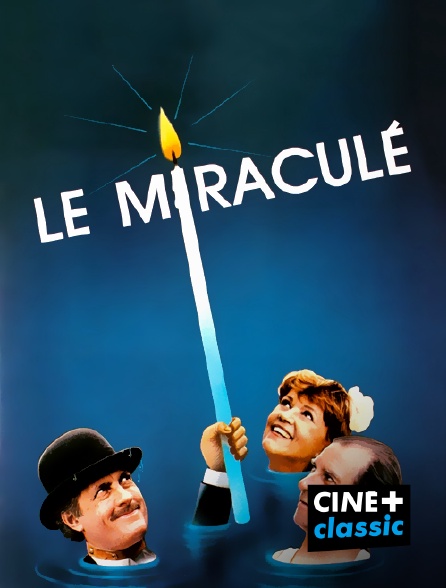 CINE+ Classic - Le miraculé