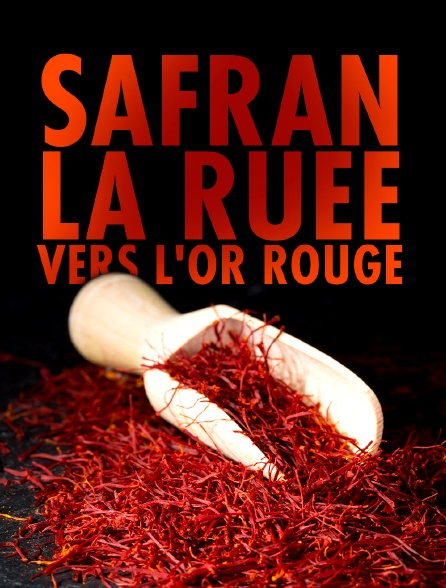 Safran, la ruée vers l'or rouge