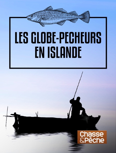 Chasse et pêche - Les globe-pêcheurs en Islande