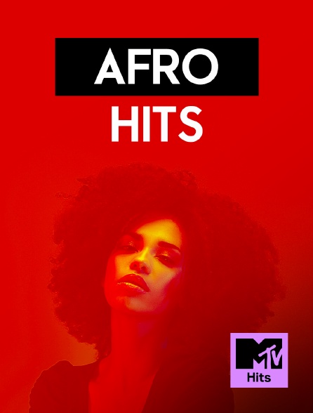 MTV Hits - Afro Hits - 23/09/2024 à 23h00