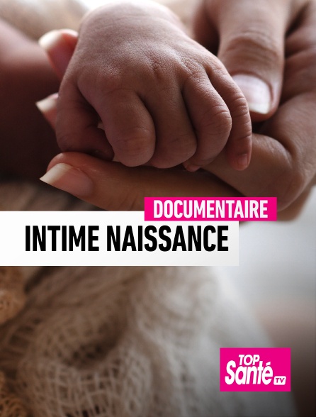 Top Santé TV - Intime naissance - 16/09/2024 à 22h20