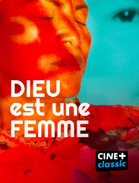 CINE+ Classic - Dieu est une femme