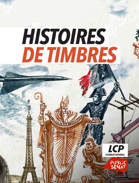 LCP Public Sénat - Histoires de timbres - 20/09/2024 à 15h00