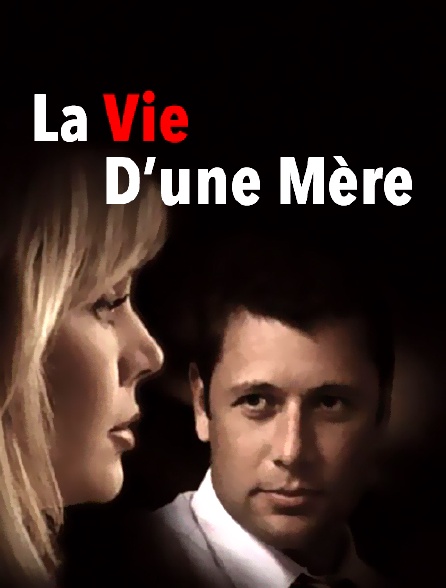 La vie d'une mère