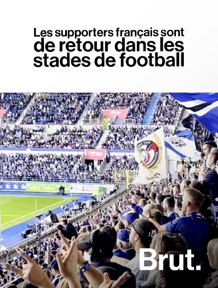 Brut - Les supporters français sont de retour dans les stades de football