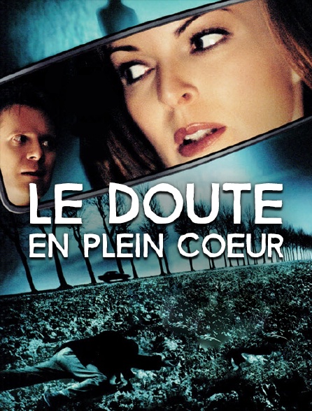 Le doute en plein coeur