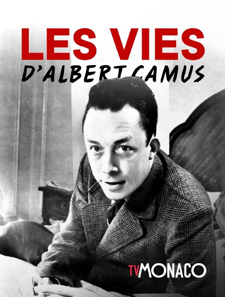 TV Monaco - Les vies d'Albert Camus