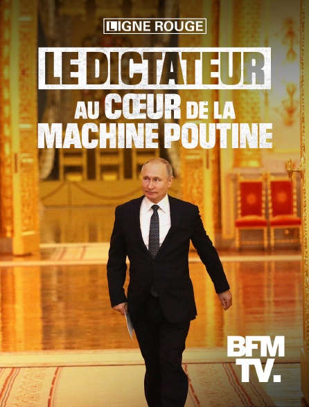 BFMTV - Le dictateur : au coeur de la machine Poutine - 11/07/2022 à 21h06