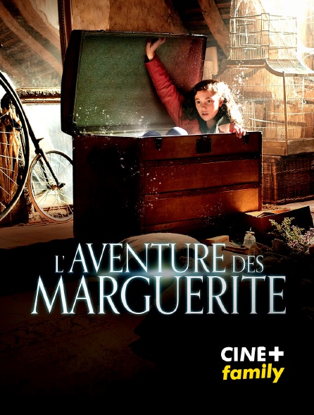 CINE+ Family - L'aventure des Marguerite