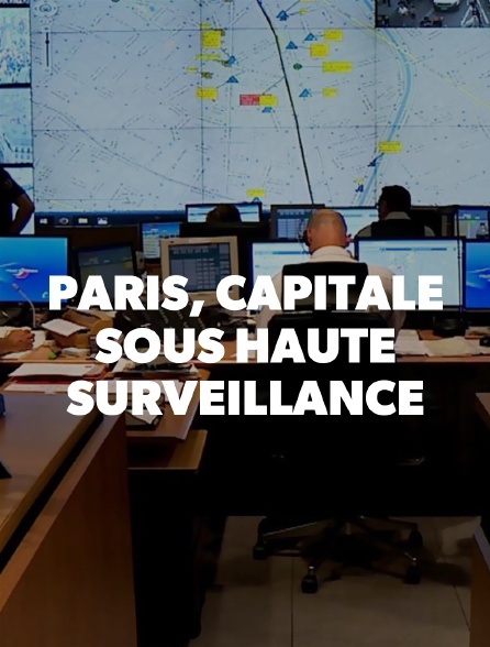 Paris, capitale sous haute surveillance