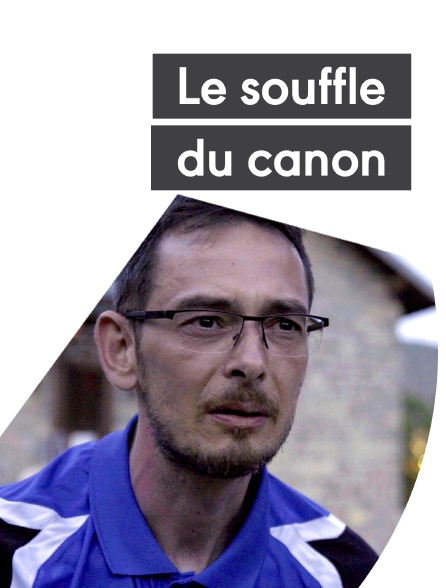 Le souffle du canon