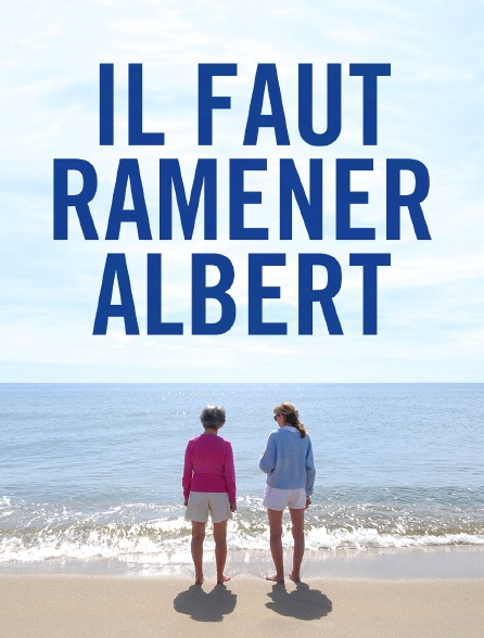 Il faut ramener Albert