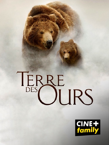 CINE+ Family - Terre des Ours