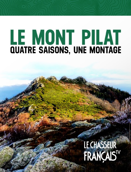 Le Chasseur Français - Le Mont Pilat - Quatre saisons, une montage