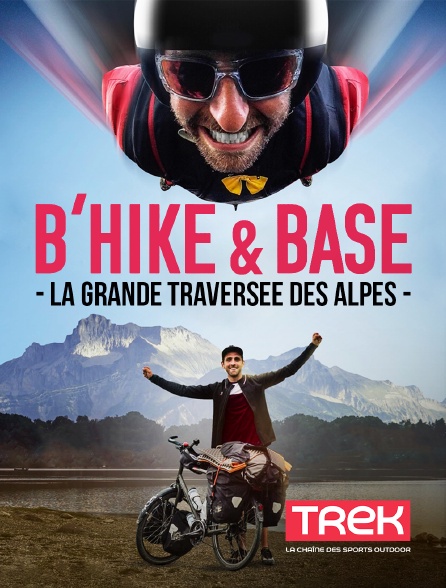 Trek - B'hike & Base, la grande traversée des Alpes - 28/09/2024 à 18h00