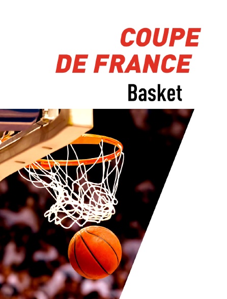 Basket-ball - Coupe de France - 22/04/2023 à 16h30