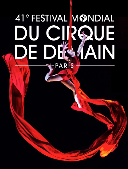 41e Festival mondial du cirque de demain - 02/01/2023 à 05h00