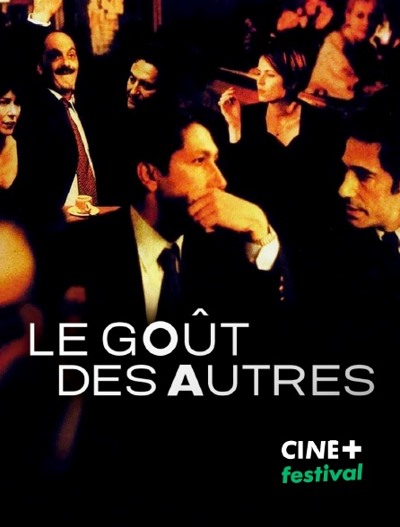 CINE+ Festival - Le goût des autres