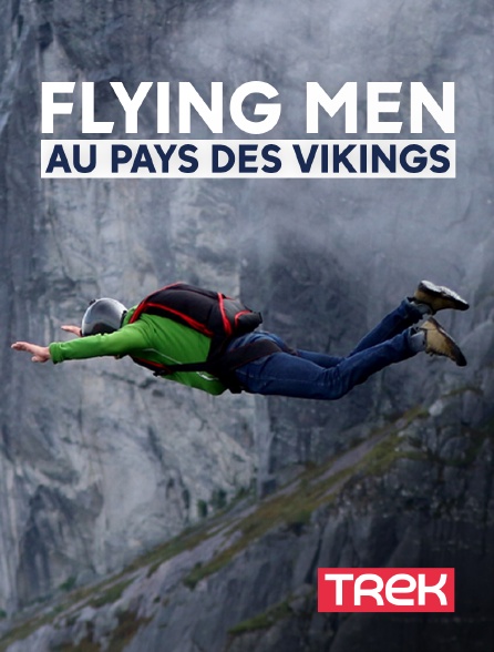 Trek - Flying Men au pays des Vikings