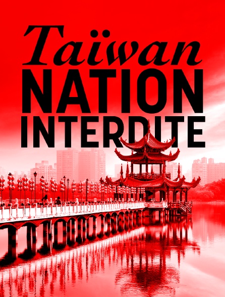 Taïwan, nation interdite