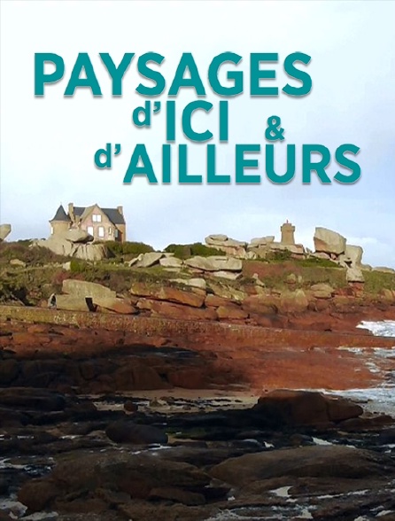 Paysages d'ici et d'ailleurs