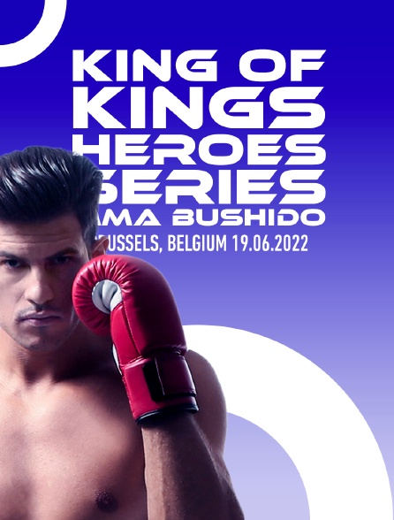 Fightbox King Of Kings Heroes Series, Mma Bushido Brussels, Belgium 19.06.2022 - 13/04/2024 à 06h15