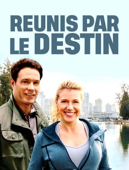 Réunis par le destin