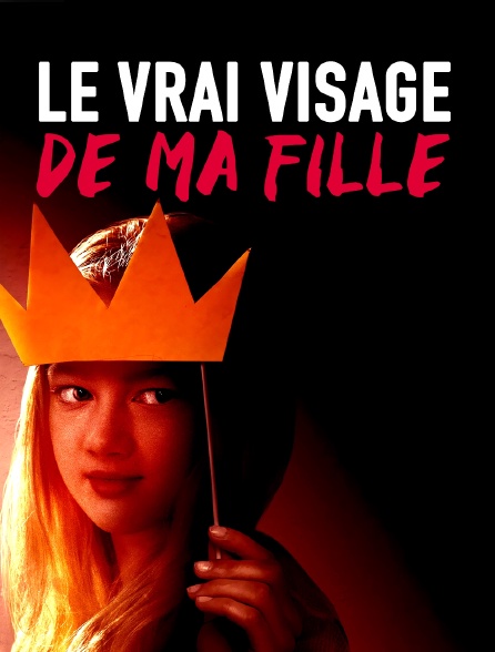 Le vrai visage de ma fille