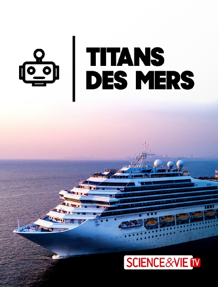 Science et Vie TV - Titans des mers