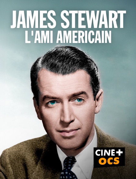 CINÉ Cinéma - James Stewart, l'ami américain