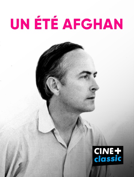 CINE+ Classic - Un été afghan