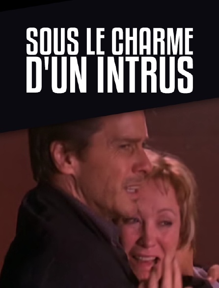 Sous le charme d'un intrus