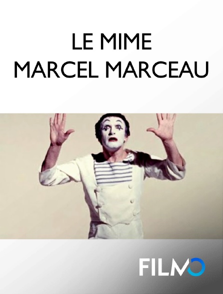 FilmoTV - Le mime Marcel Marceau