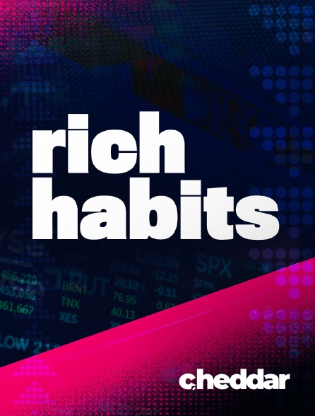 Cheddar News - Rich Habits - 13/09/2024 à 18h30